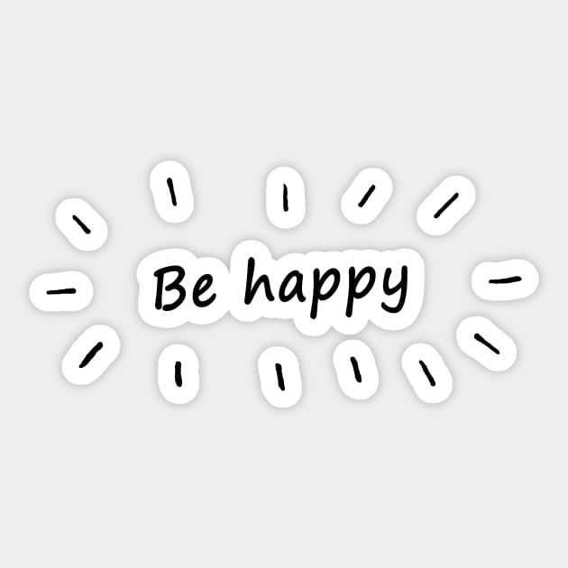 Be Happy Sticker by TShirtNation